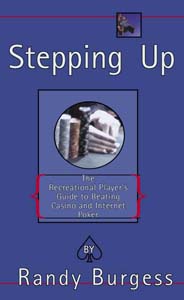 Stepping Up: The Recreational Player's Guide to Beating Casino and Internet Poker 