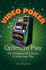 Video Poker—Optimum Play: The Strategies and Tactics of Advantage Play